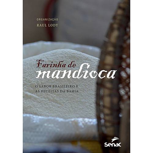 Tamanhos, Medidas e Dimensões do produto Livro - Farinha de Mandioca: o Sabor Brasileiro e as Receitas da Bahia