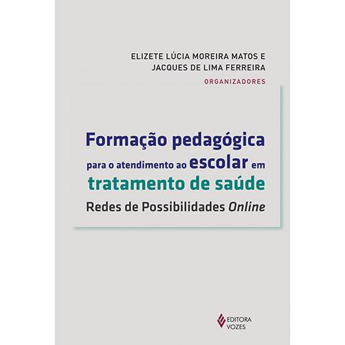 Tamanhos, Medidas e Dimensões do produto Livro - Formação Pegagógica para o Atendimento ao Escolar em Tratamento de Saúde: Redes de Possibilidade Online