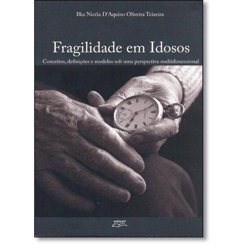 Tamanhos, Medidas e Dimensões do produto Livro - Fragilidade em Idosos: Conceitos, Definições e Modelos Sob uma Perspectiva Multidimensiona
