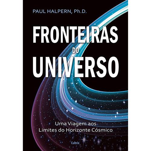 Tamanhos, Medidas e Dimensões do produto Livro - Fronteiras do Universo : uma Viagem Aos Limites do Horizonte Cósmico