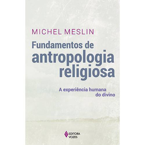 Tamanhos, Medidas e Dimensões do produto Livro - Fundamentos de Antropologia Religiosa: a Experiência Humana do Divino