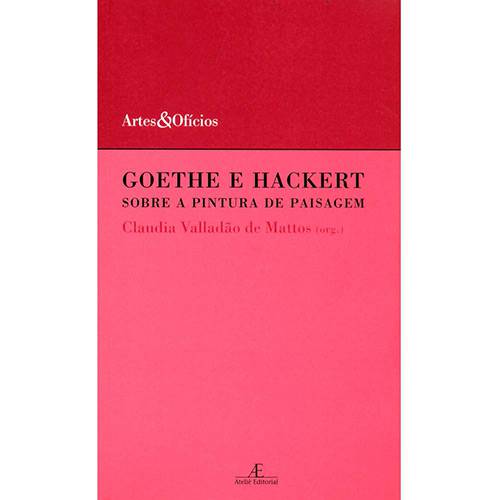 Tamanhos, Medidas e Dimensões do produto Livro - Goethe e Hackert: Sobre a Pintura de Paisagem