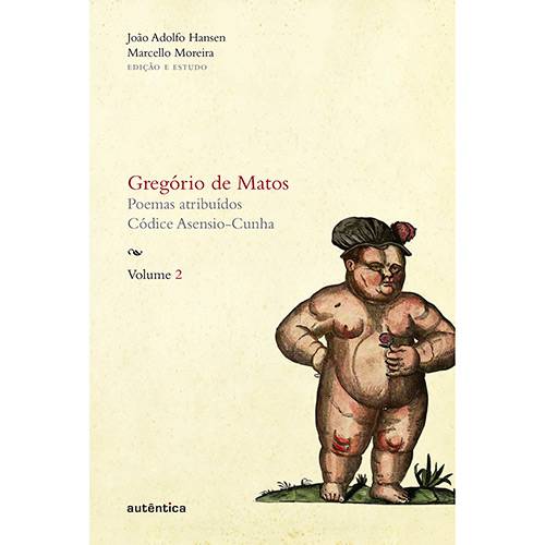 Tamanhos, Medidas e Dimensões do produto Livro - Gregório de Matos: Poemas Atribuídos - Códice Asensio-Cunha - Vol. 2