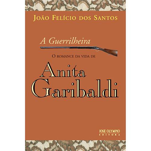 Tamanhos, Medidas e Dimensões do produto Livro - Guerrilheira, a - o Romance da Vida de Anita Garibaldi