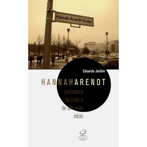 Tamanhos, Medidas e Dimensões do produto Livro - Hannah Arendt - Pensadora da Crise e de um Novo Início