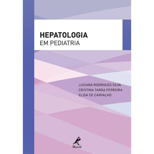 Tamanhos, Medidas e Dimensões do produto Livro - Hepatologia em Pediatria - Série Gastroenterologia e Hepatologia em Pediatria Pediatria