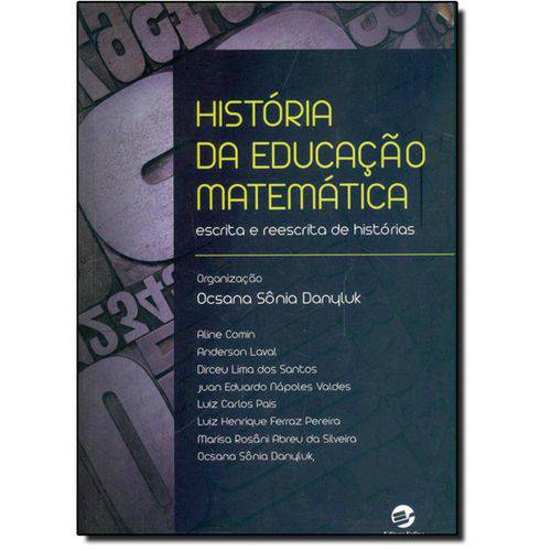 Tamanhos, Medidas e Dimensões do produto Livro - História da Educação Matemática: Escrita e Reescrita de Histórias