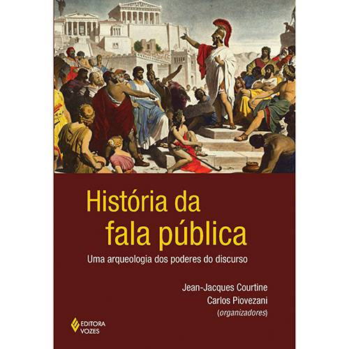 Tamanhos, Medidas e Dimensões do produto Livro - História da Fala Pública: uma Arqueologia dos Poderes do Discurso