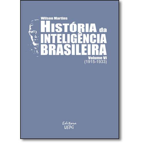 Tamanhos, Medidas e Dimensões do produto Livro - História da Inteligência Brasileira: ( 1915-1933 ) - Vol.6