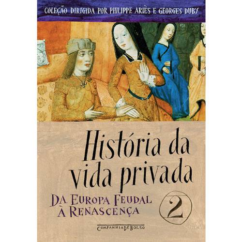Tamanhos, Medidas e Dimensões do produto Livro - História da Vida Privada: da Europa Feudal à Renascença
