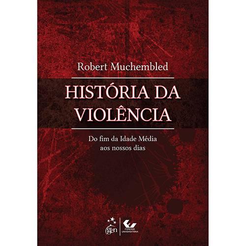 Tamanhos, Medidas e Dimensões do produto Livro - História da Violência : do Fim da Idade Média Aos Nossos Dias