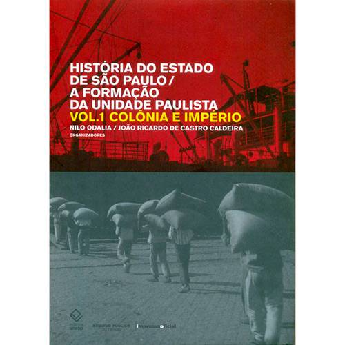 Tamanhos, Medidas e Dimensões do produto Livro - História do Estado de São Paulo/A Formação da Unidade Paulistana - Colônia e Império - Vol. 1