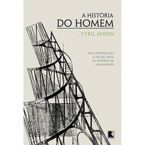 Tamanhos, Medidas e Dimensões do produto Livro - História do Homem, a - uma Introdução a 150 Mil Anos da História da Humanidade