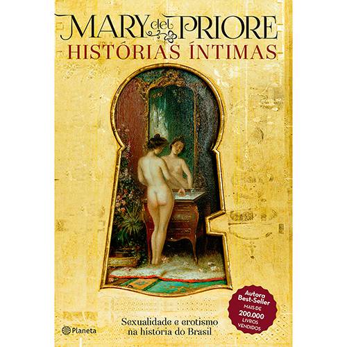 Tamanhos, Medidas e Dimensões do produto Livro - Histórias Íntimas: Sexualidade e Erotismo na História do Brasil