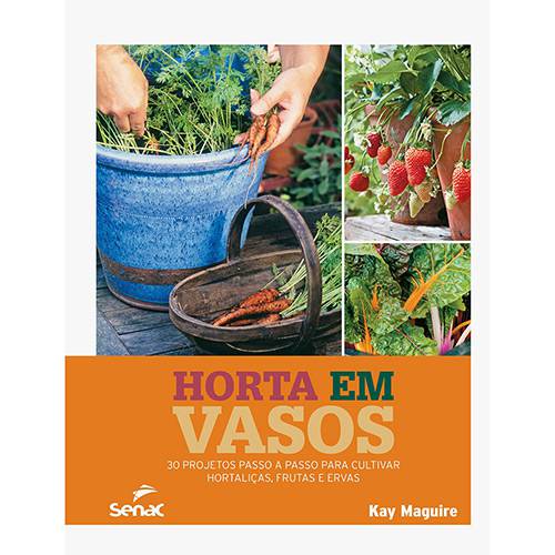 Tamanhos, Medidas e Dimensões do produto Livro - Horta em Vasos: 30 Projetos Passo a Passo para Cultivar Hortaliças, Frutas e Ervas