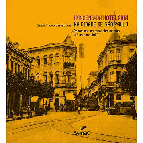 Tamanhos, Medidas e Dimensões do produto Livro - Imagens da Hotelaria na Cidade de São Paulo: Panorama dos Estabelecimentos Até os Anos 1980