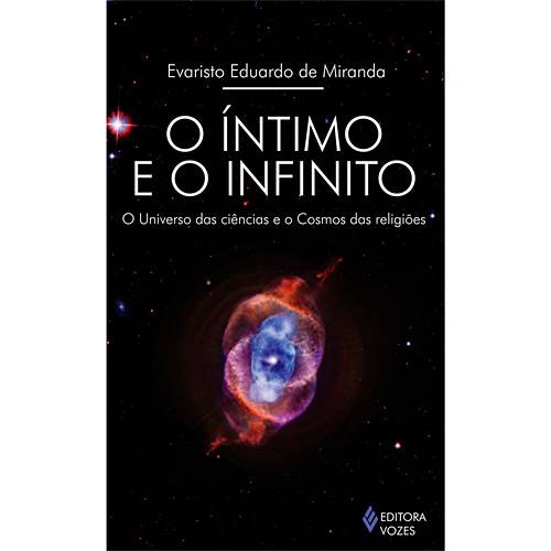 Tamanhos, Medidas e Dimensões do produto Livro - Íntimo e o Infinito, o - o Universo das Ciências e o Cosmo das Religiões