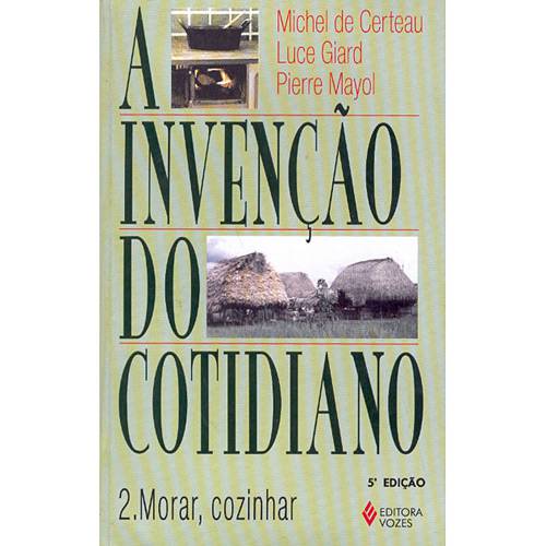 Tamanhos, Medidas e Dimensões do produto Livro - Invenção do Cotidiano - Morar, Cozinhar - Vol. 2