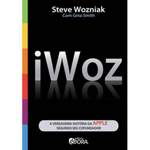 Tamanhos, Medidas e Dimensões do produto Livro - Iwoz - a Verdadeira História da Apple Segundo Seu Co-fundador