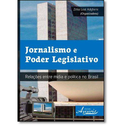 Tamanhos, Medidas e Dimensões do produto Livro - Jornalismo e Poder Legislativo: Relações Entre Mídia e Política no Brasil - Vol.2 - Sér