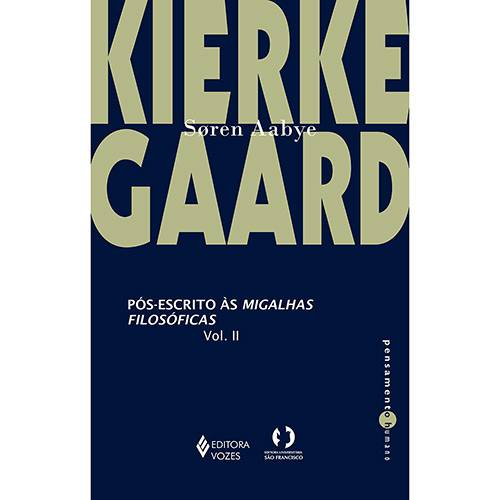 Tamanhos, Medidas e Dimensões do produto Livro - Kierkegaard: Pós-escrito Ás Migalhas Filosóficas