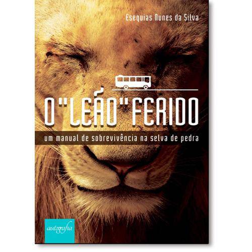Tamanhos, Medidas e Dimensões do produto Livro - Leão Ferido, O: um Manual de Sobrevivência na Selva de Pedra