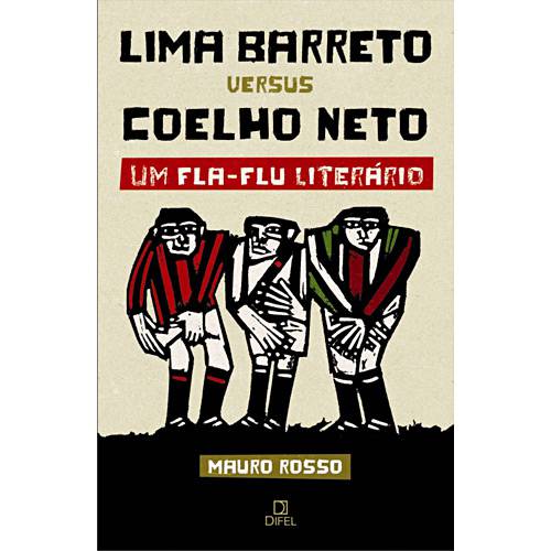 Tamanhos, Medidas e Dimensões do produto Livro - Lima Barreto Versus Coelho Neto - um Fla-Flu Literário