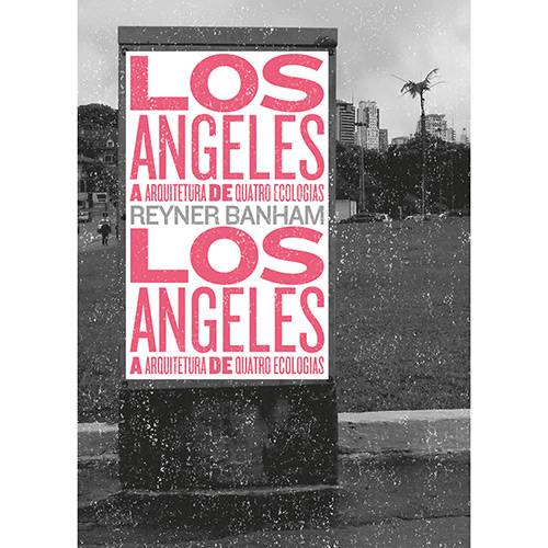 Tamanhos, Medidas e Dimensões do produto Livro - Los Angeles: a Arquitetura de Quatro Ecologias