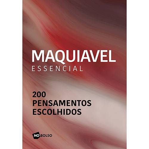 Tamanhos, Medidas e Dimensões do produto Livro - Maquiavel Essencial: 200 Pensamentos Escolhidos