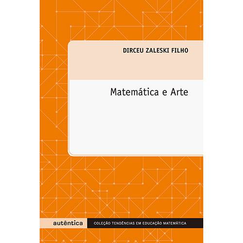 Tamanhos, Medidas e Dimensões do produto Livro - Matemática e Arte - Coleção Tendências em Educação Matemática