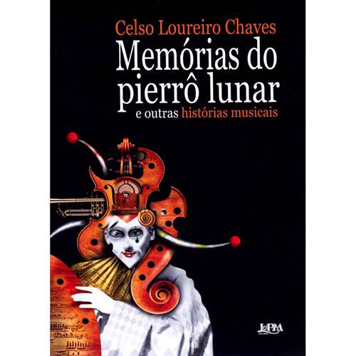 Tamanhos, Medidas e Dimensões do produto Livro - Memórias do Pierrô Lunar: e Outras Histórias Músicais