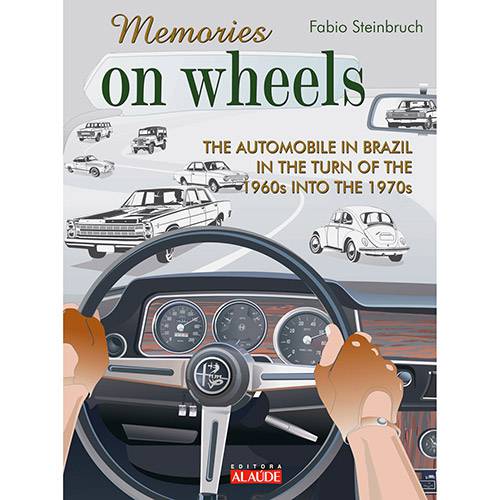 Tamanhos, Medidas e Dimensões do produto Livro - Memories On Wheels: The Automobile In Brazil In The Turn Of The 1960s Into The 1970s