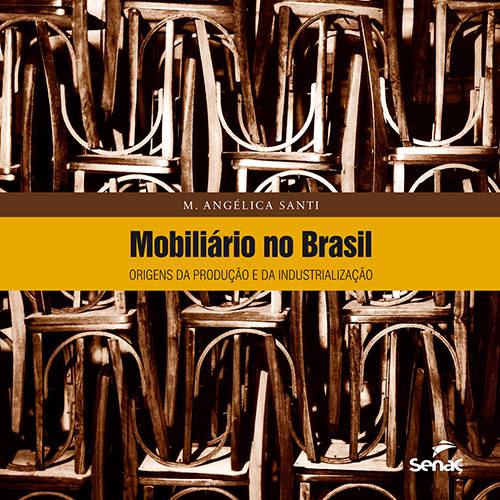 Tamanhos, Medidas e Dimensões do produto Livro - Mobiliário no Brasil: Origens da Produção e da Industrialização