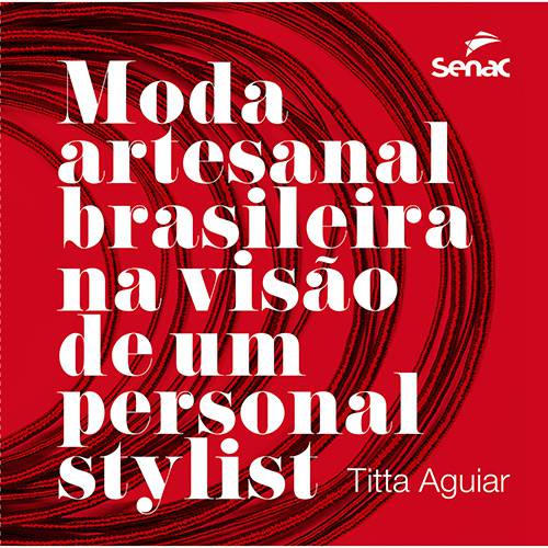 Tamanhos, Medidas e Dimensões do produto Livro - Moda Artesanal Brasileira na Visão de um Personal Stylist