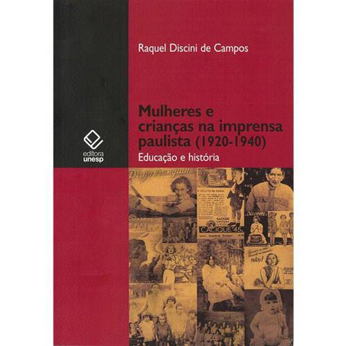 Tamanhos, Medidas e Dimensões do produto Livro - Mulheres e Crianças na Imprensa Paulista: 1920-1940