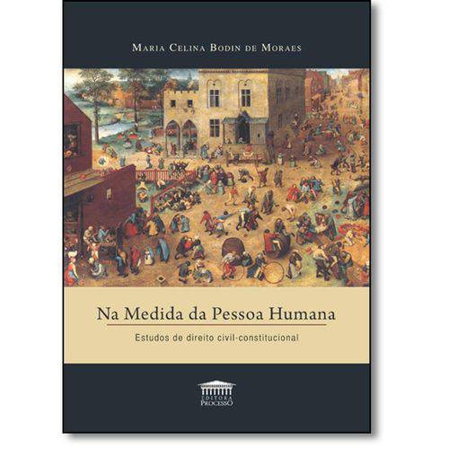 Tamanhos, Medidas e Dimensões do produto Livro - na Medida da Pessoa Humana: Estudos de Direito Civil-constitucional