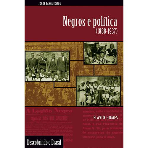 Tamanhos, Medidas e Dimensões do produto Livro - Negros e Política (1888-1937) - Descobrindo o Brasil