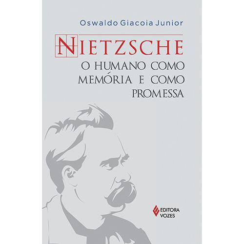 Tamanhos, Medidas e Dimensões do produto Livro - Nietzsche: o Humano Como Memória e Como Promessa