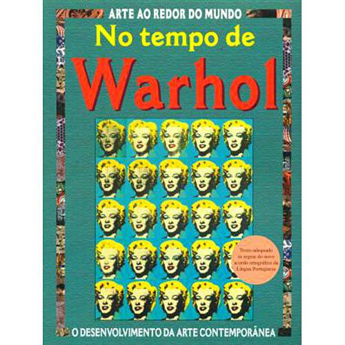Tamanhos, Medidas e Dimensões do produto Livro - no Tempo de Warhol - Coleção Arte ao Redor do Mundo