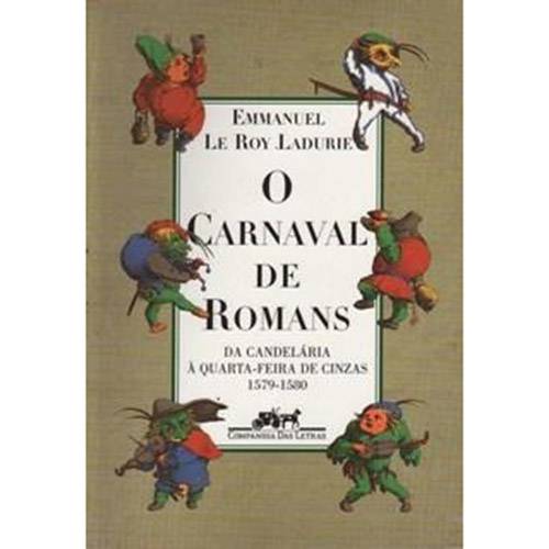 Tamanhos, Medidas e Dimensões do produto Livro - o Carnaval de Romans: da Candelária à Quarta-Feira de Cinzas 1579-1580