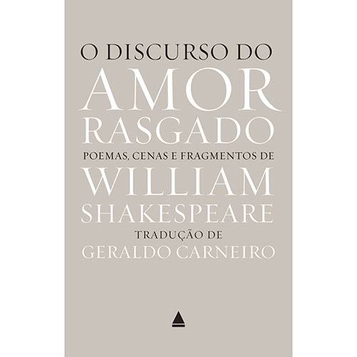 Tamanhos, Medidas e Dimensões do produto Livro - o Discurso do Amor Rasgado: Poemas, Cenas e Fragmentos de Willian Shakespeare