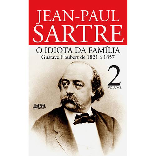 Tamanhos, Medidas e Dimensões do produto Livro - o Idiota da Família: Gustave Flaubert de 1821 a 1857 - Vol. 2