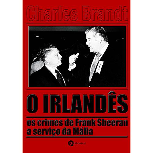 Tamanhos, Medidas e Dimensões do produto Livro - o Irlandês: os Crimes de Frank Sheeran a Serviço da Máfia