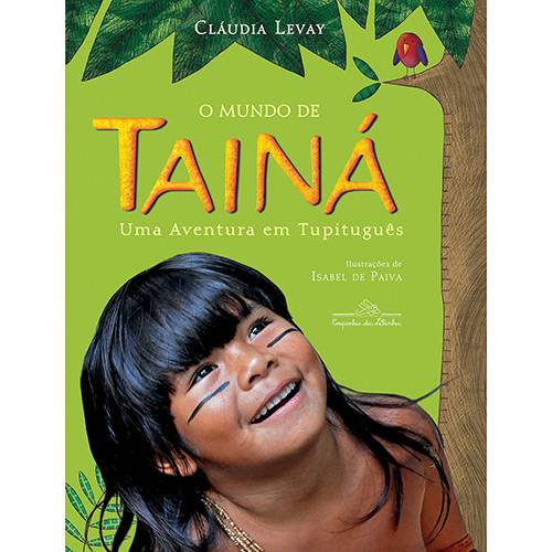 Tamanhos, Medidas e Dimensões do produto Livro - o Mundo de Tainá: uma Aventura em Tupituguês