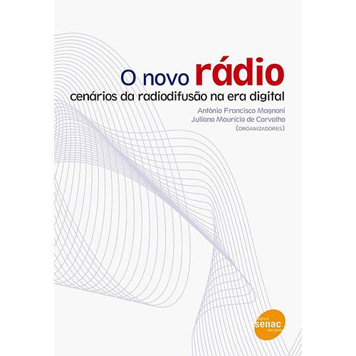 Tamanhos, Medidas e Dimensões do produto Livro - o Novo Rádio: Cenários da Radiodifusão na Era Digital