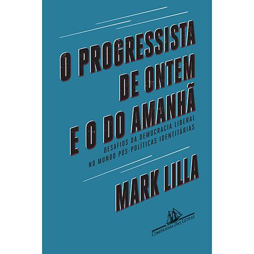 Tamanhos, Medidas e Dimensões do produto Livro - o Progressista de Ontem e o do Amanhã - Desafios da Democracia Liberal no Mundo