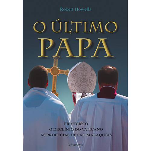 Tamanhos, Medidas e Dimensões do produto Livro - o Último Papa: Francisco, o Declínio do Vaticano, as Profecias de São Malaquias