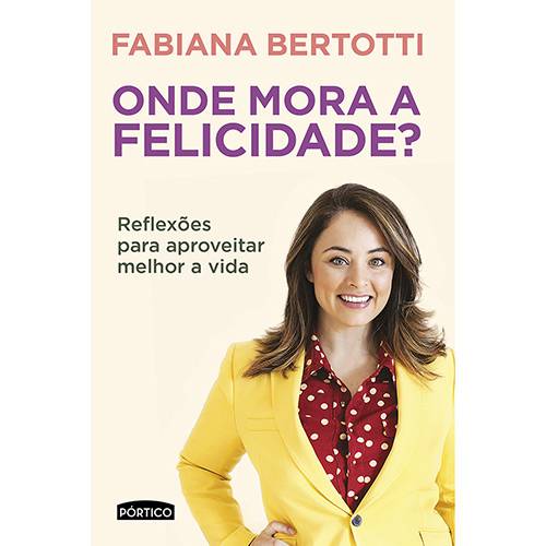 Tamanhos, Medidas e Dimensões do produto Livro - Onde Mora a Felicidade? Reflexões para Aproveitar Melhor a Vida