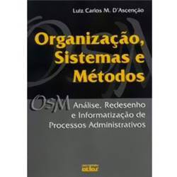 Tamanhos, Medidas e Dimensões do produto Livro - Organização, Sistemas e Métodos - Análise, Redesenho e Informatização de Processos Administrativos