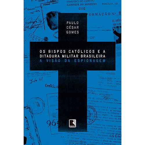 Tamanhos, Medidas e Dimensões do produto Livro - os Bispos Católicos e a Ditadura Militar Brasileira: a Visão da Espionagem